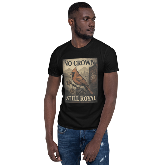 No Crown, Still Royal (Cardinal Bird) – Black Pride Cotton T-Shirt, Cardinal Graphic Streetwear for Men and Women, Urban 304 Culture Resilience Tee