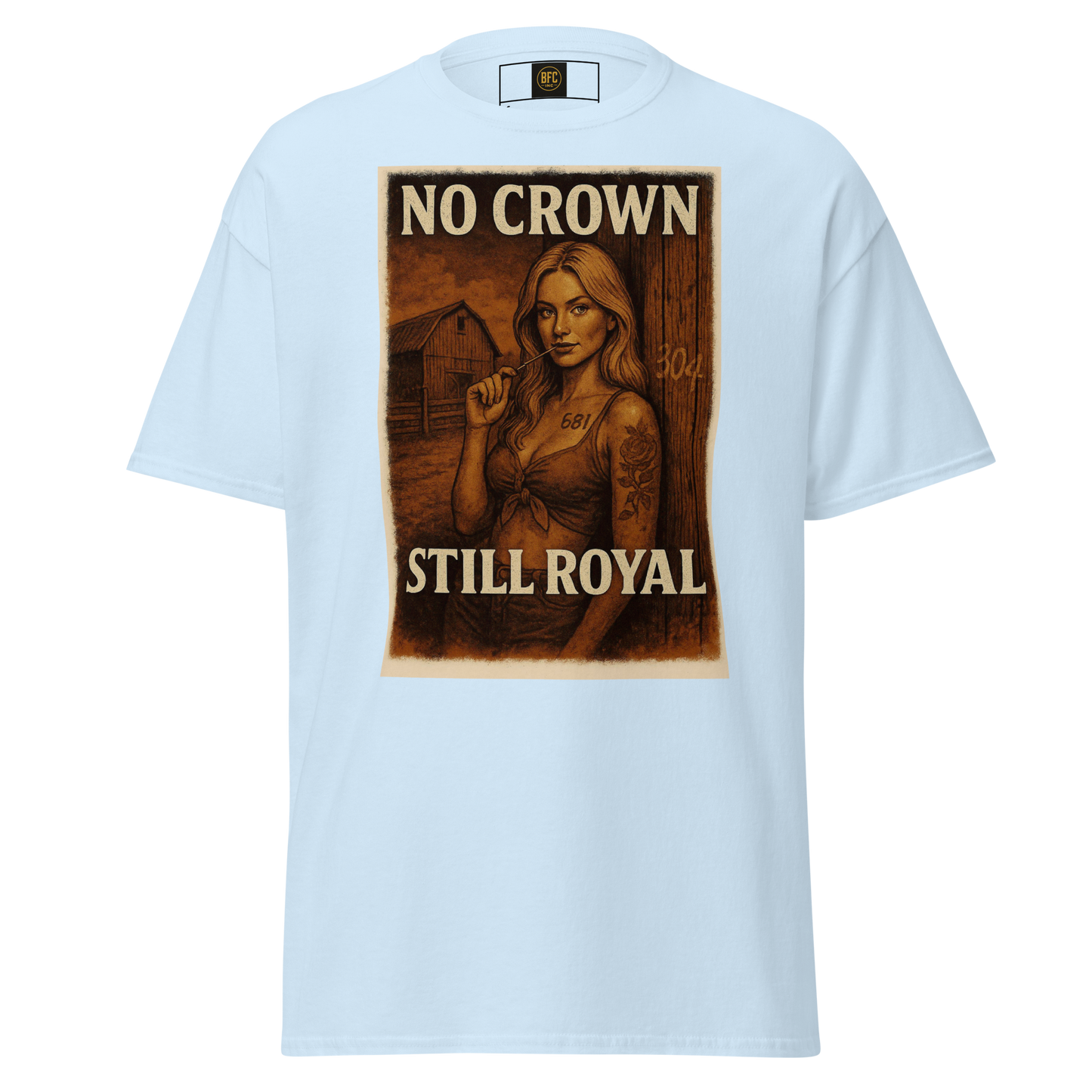 No Crown, Still Royal (Tattooed Woman) – Cotton Graphic T-Shirt for Women, Vintage Design with Bold Empowerment Message, Rustic Aesthetic Apparel for Confident Style