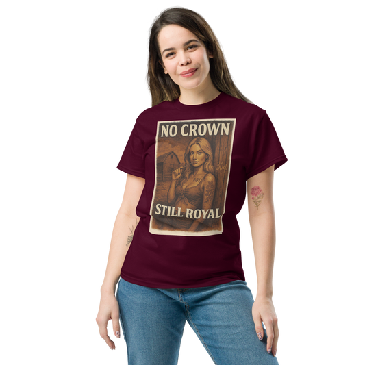 No Crown, Still Royal (Tattooed Woman) – Cotton Graphic T-Shirt for Women, Vintage Design with Bold Empowerment Message, Rustic Aesthetic Apparel for Confident Style