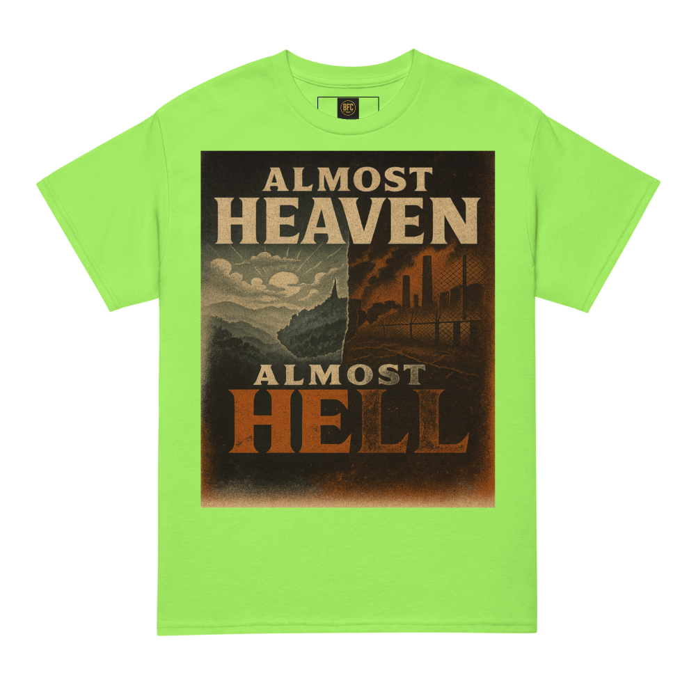 Almost Heaven, Almost Hell – West Virginia Cotton Statement Shirt, Freedom vs. Confinement Streetwear for Activists, Urban Justice Graphic Tee for Men and Women