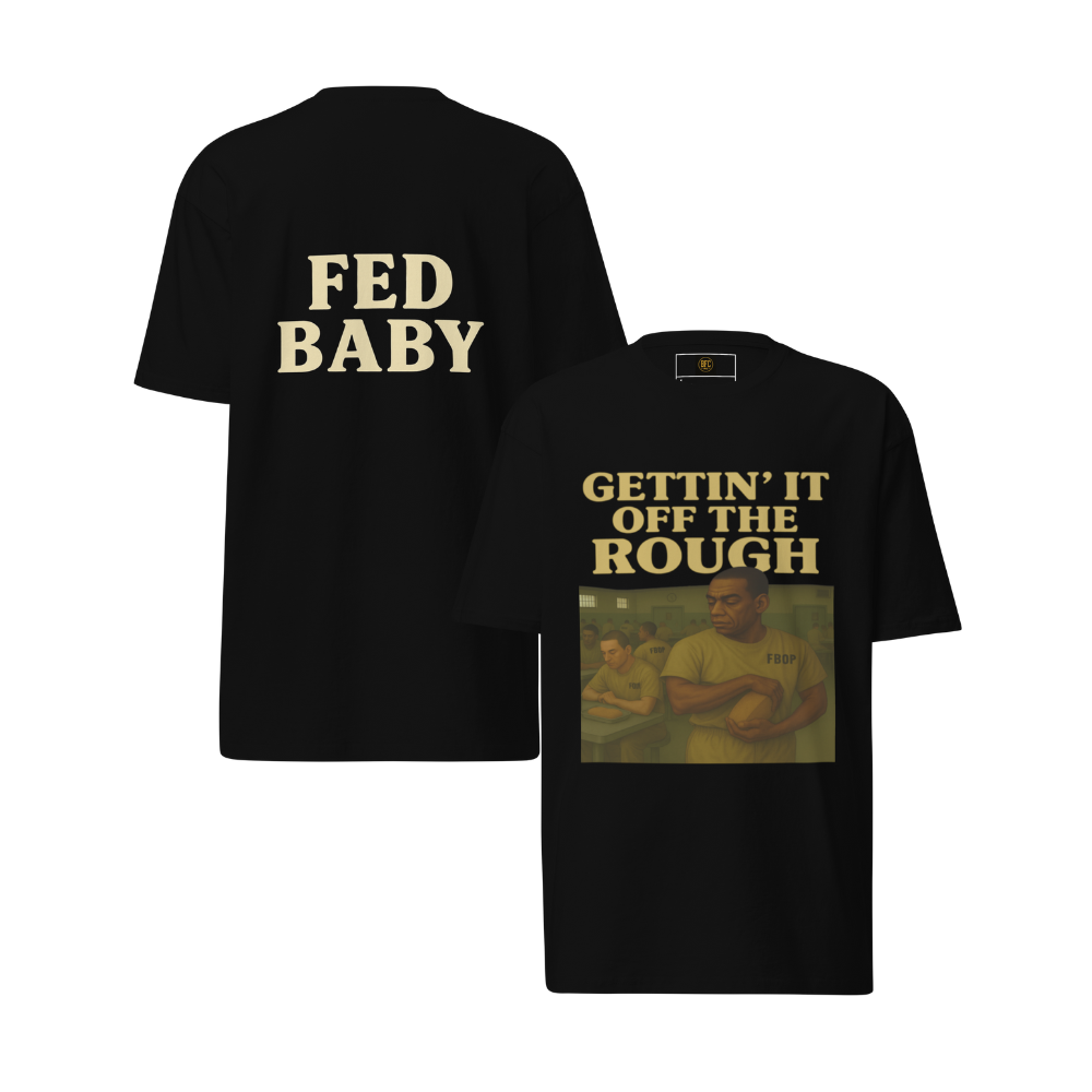 Gettin' It Off The Rough – Authentic Cotton Streetwear Tee for Men, Federal Prison Survival Graphic Shirt, Redemption Apparel, Fed Baby