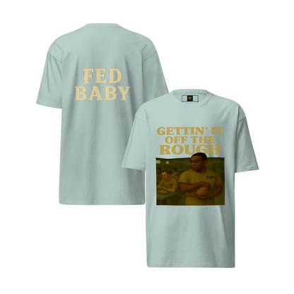 Gettin' It Off The Rough – Authentic Cotton Streetwear Tee for Men, Federal Prison Survival Graphic Shirt, Redemption Apparel, Fed Baby