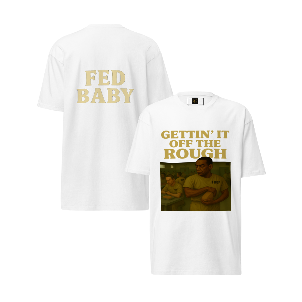 Gettin' It Off The Rough – Authentic Cotton Streetwear Tee for Men, Federal Prison Survival Graphic Shirt, Redemption Apparel, Fed Baby