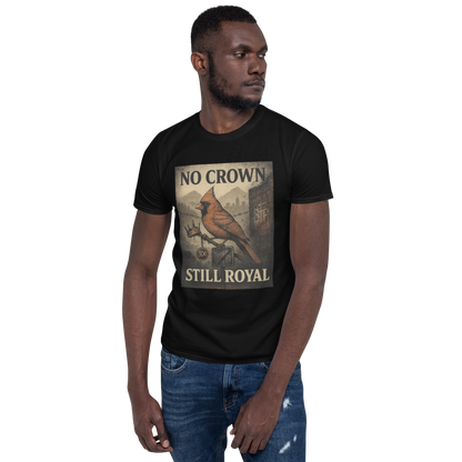 No Crown, Still Royal (Cardinal Bird) – Black Pride Cotton T-Shirt, Cardinal Graphic Streetwear for Men and Women, Urban 304 Culture Resilience Tee