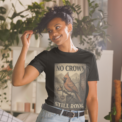 No Crown, Still Royal (Cardinal Bird) – Black Pride Cotton T-Shirt, Cardinal Graphic Streetwear for Men and Women, Urban 304 Culture Resilience Tee
