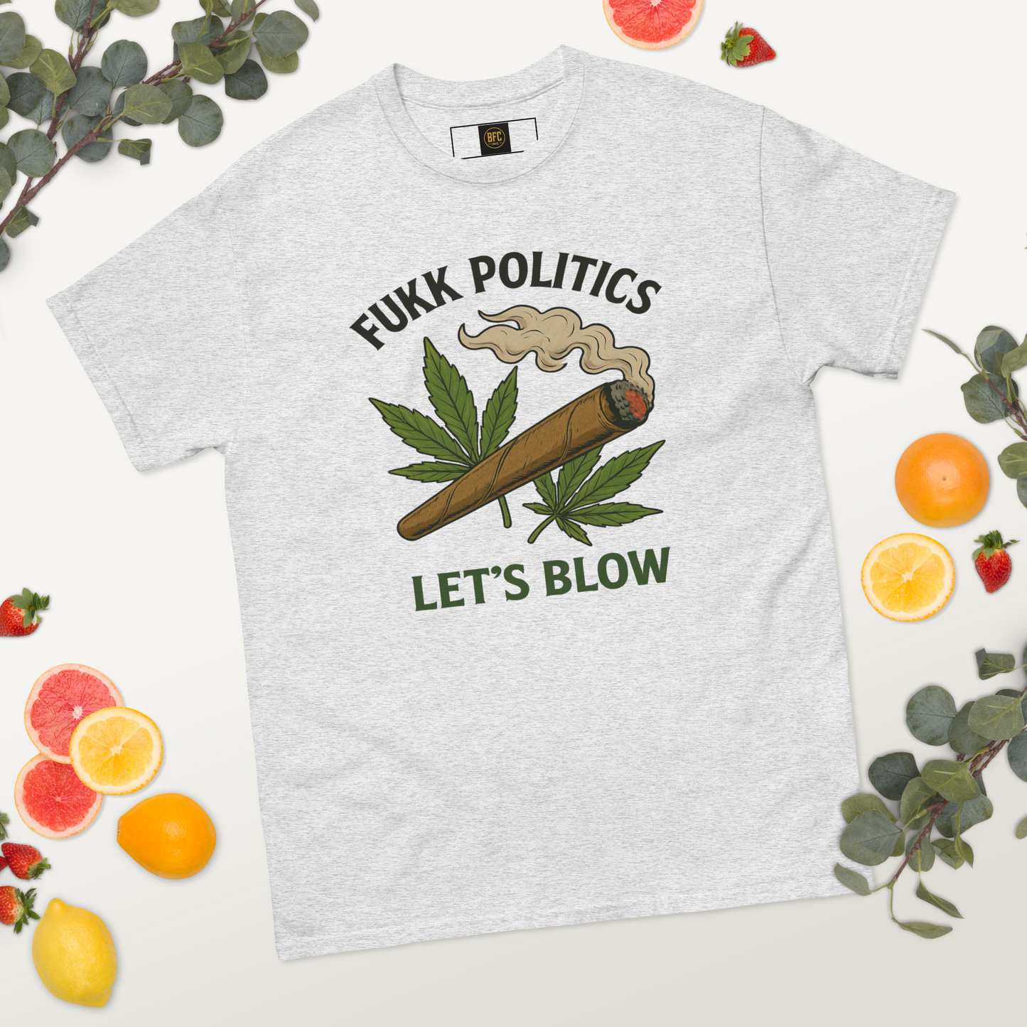 Fukk Politics, Let's Blow – Bold Cotton Cannabis Shirt for Stoners, 420 Lifestyle Graphic Tee with Rebellious Chill Vibes, Anti-Politics Statement Apparel for Weed Lovers