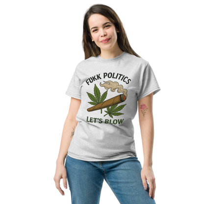 Fukk Politics, Let's Blow – Bold Cotton Cannabis Shirt for Stoners, 420 Lifestyle Graphic Tee with Rebellious Chill Vibes, Anti-Politics Statement Apparel for Weed Lovers