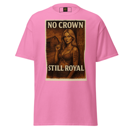 No Crown, Still Royal (Tattooed Woman) – Cotton Graphic T-Shirt for Women, Vintage Design with Bold Empowerment Message, Rustic Aesthetic Apparel for Confident Style