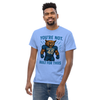 You're Not Built For This – Cotton Motivational Unisex Shirt, Bold Pride Graphic Tee for Athletes & Fans, Capital High Game Day Cougar Mascot Apparel, West Virginia