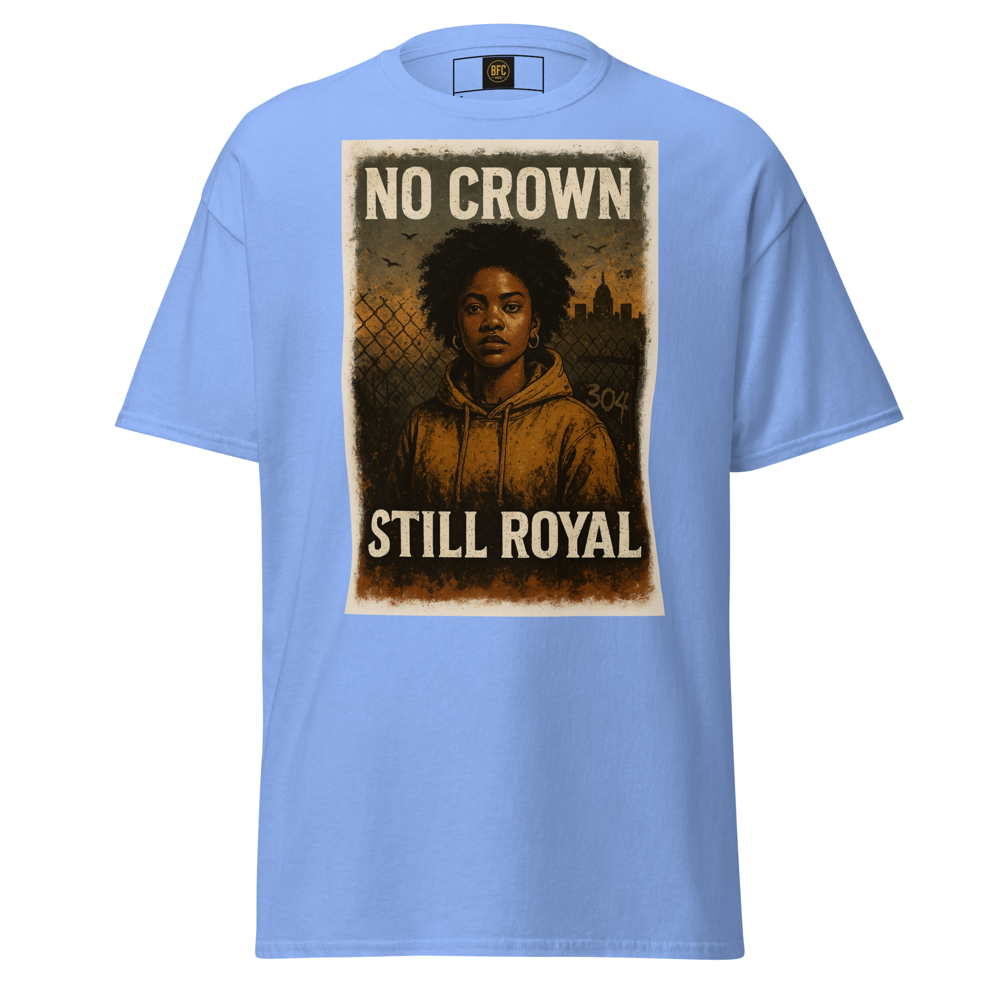 No Crown, Still Royal (Powerful Woman of Color) – Cotton Empowerment T-Shirt for Black Women, Vintage Poster Style Graphic Tee with Inner Strength and Self-Worth Message