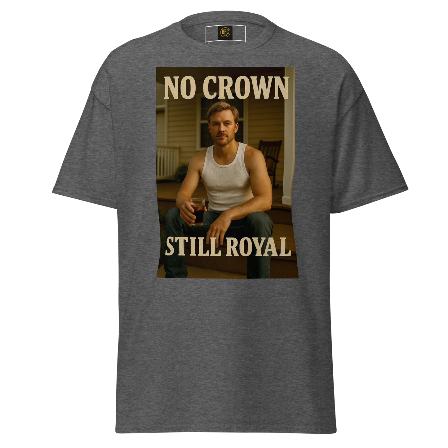 No Crown, Still Royal (Gym Savage) – Rugged Cotton T-Shirt for Men, Gritty Streetwear with Blue Collar Style, Laid-Back Graphic Tee for Everyday Confidence and Realness