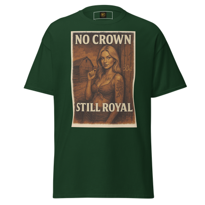 No Crown, Still Royal (Tattooed Woman) – Cotton Graphic T-Shirt for Women, Vintage Design with Bold Empowerment Message, Rustic Aesthetic Apparel for Confident Style