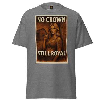 No Crown, Still Royal (Tattooed Woman) – Cotton Graphic T-Shirt for Women, Vintage Design with Bold Empowerment Message, Rustic Aesthetic Apparel for Confident Style