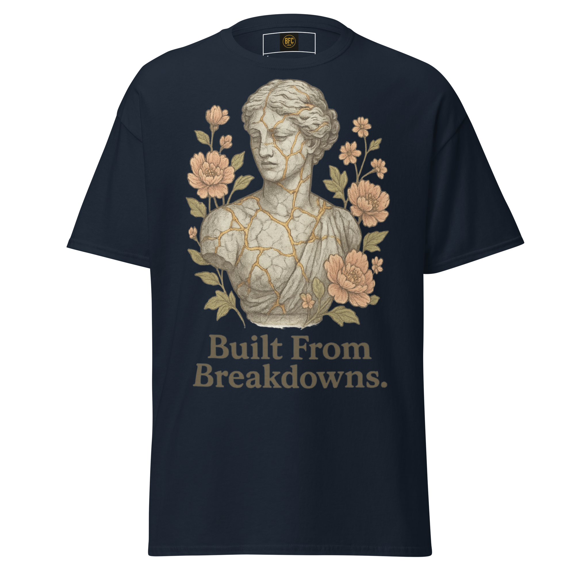 Built From Breakdowns – Cotton Empowerment T-Shirt for Women, Kintsugi-Inspired Graphic with Floral Design, Mental Health Recovery Apparel Celebrating Resilience and Inner Strength