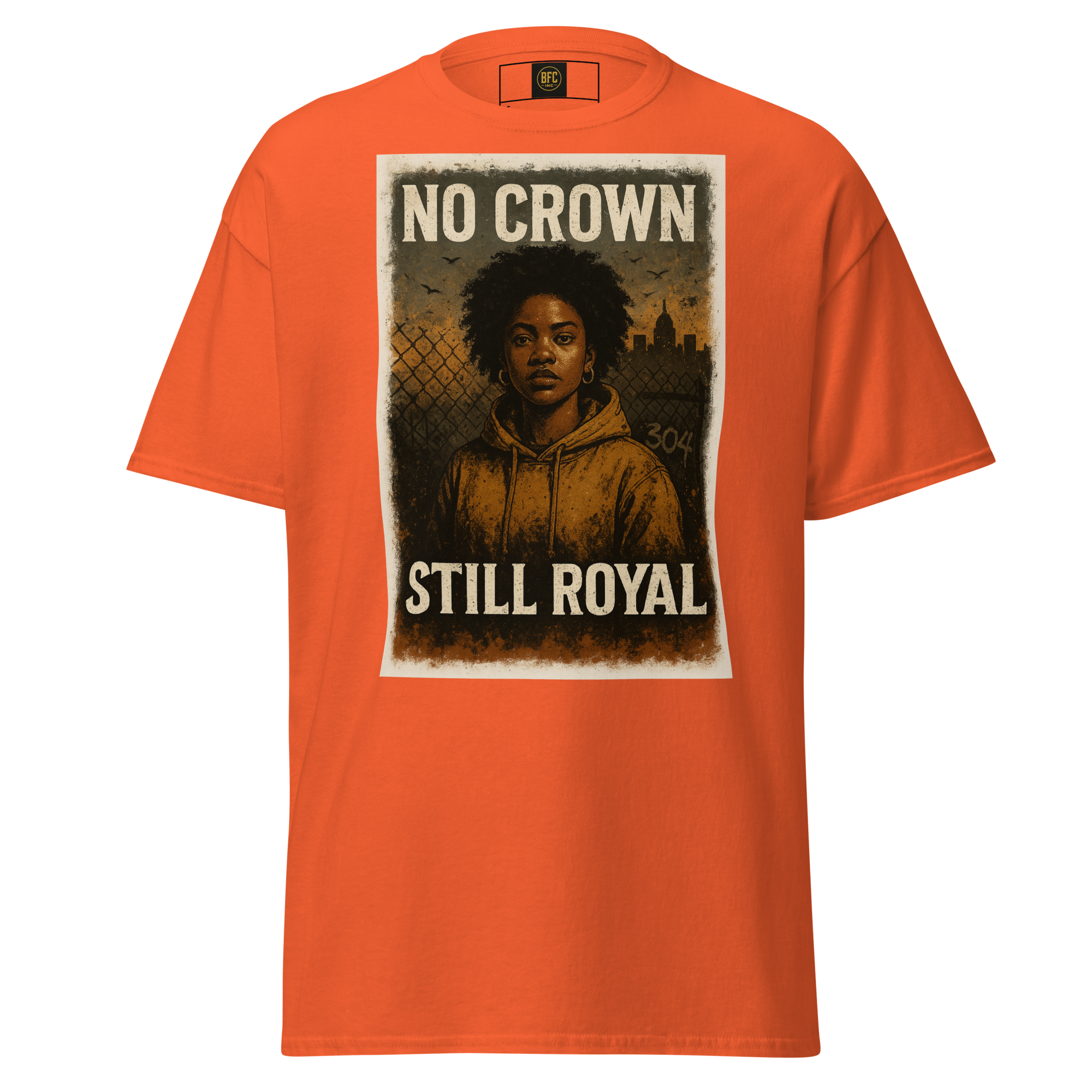 No Crown, Still Royal (Powerful Woman of Color) – Cotton Empowerment T-Shirt for Black Women, Vintage Poster Style Graphic Tee with Inner Strength and Self-Worth Message