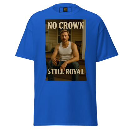 No Crown, Still Royal (Gym Savage) – Rugged Cotton T-Shirt for Men, Gritty Streetwear with Blue Collar Style, Laid-Back Graphic Tee for Everyday Confidence and Realness
