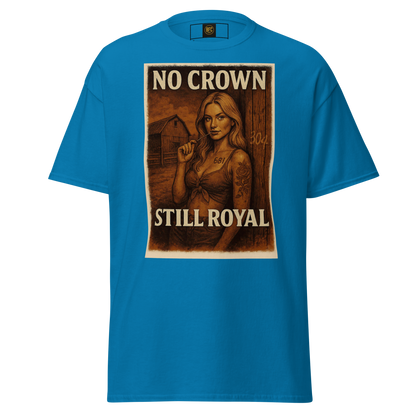 No Crown, Still Royal (Tattooed Woman) – Cotton Graphic T-Shirt for Women, Vintage Design with Bold Empowerment Message, Rustic Aesthetic Apparel for Confident Style