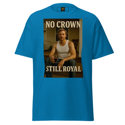 No Crown, Still Royal (Gym Savage) – Rugged Cotton T-Shirt for Men, Gritty Streetwear with Blue Collar Style, Laid-Back Graphic Tee for Everyday Confidence and Realness