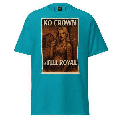 No Crown, Still Royal (Tattooed Woman) – Cotton Graphic T-Shirt for Women, Vintage Design with Bold Empowerment Message, Rustic Aesthetic Apparel for Confident Style