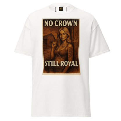 No Crown, Still Royal (Tattooed Woman) – Cotton Graphic T-Shirt for Women, Vintage Design with Bold Empowerment Message, Rustic Aesthetic Apparel for Confident Style