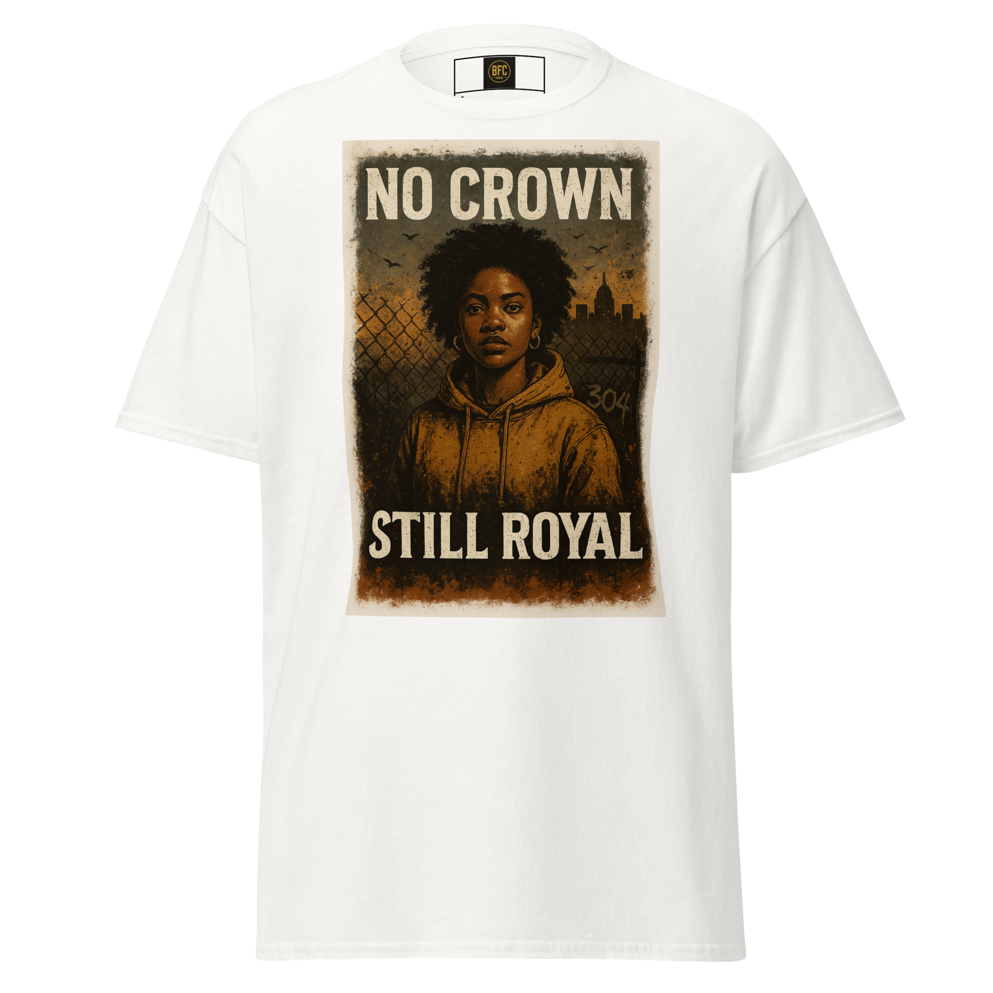 No Crown, Still Royal (Powerful Woman of Color) – Cotton Empowerment T-Shirt for Black Women, Vintage Poster Style Graphic Tee with Inner Strength and Self-Worth Message