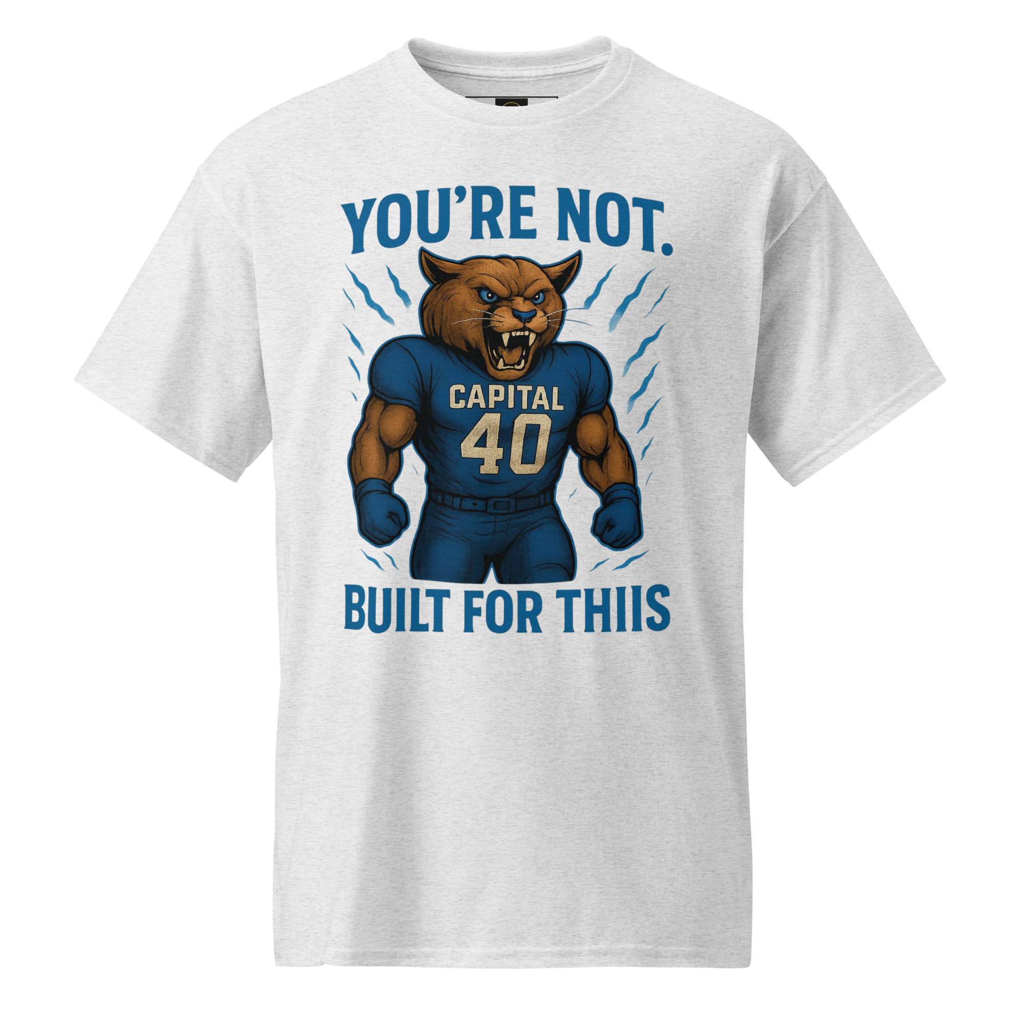 You're Not Built For This – Cotton Motivational Sports Unisex Shirt, Bold Pride Graphic Tee for Athletes & Fans, Capital High Game Day Cougar Mascot Apparel, West Virginia