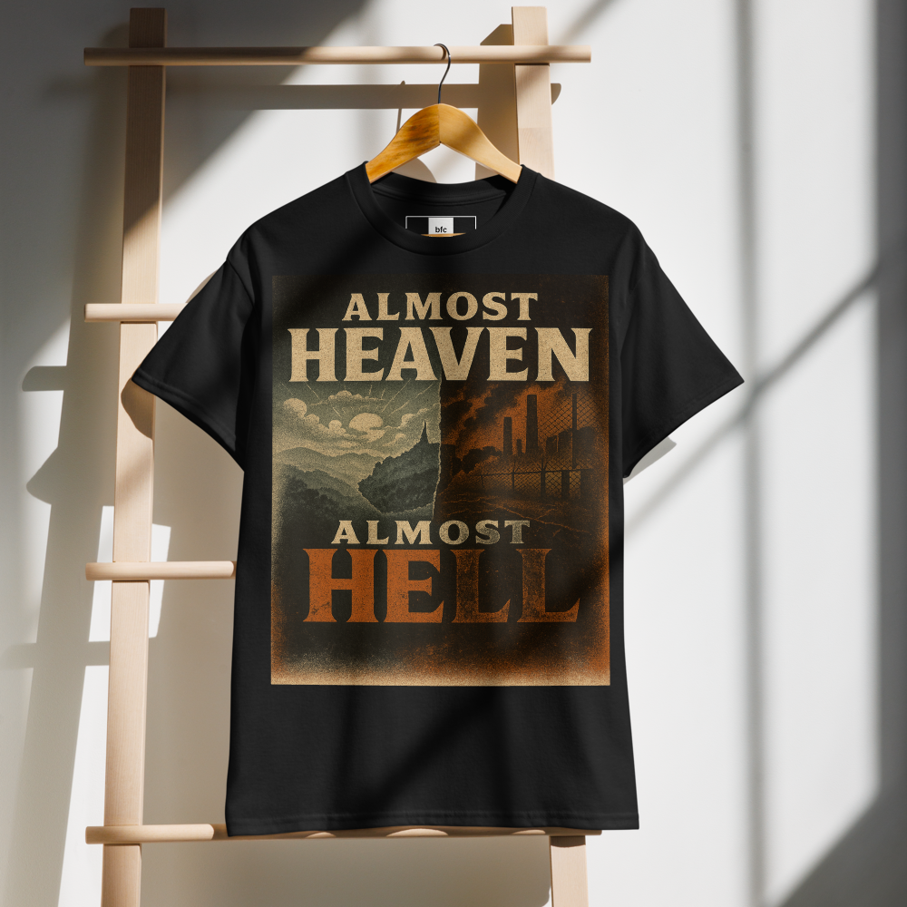 Almost Heaven, Almost Hell – West Virginia Cotton Statement Shirt, Freedom vs. Confinement Streetwear for Activists, Urban Justice Graphic Tee for Men and Women