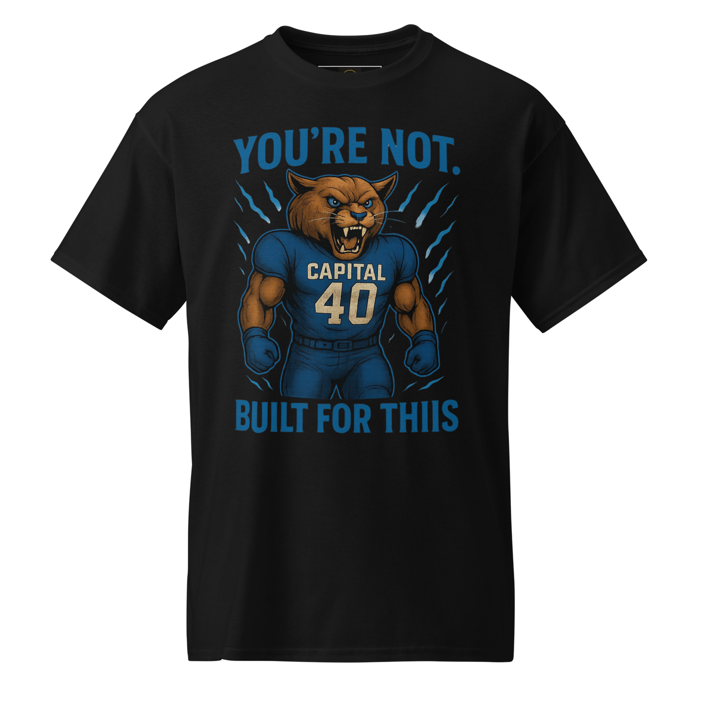 You're Not Built For This – Cotton Motivational Sports Unisex Shirt, Bold Pride Graphic Tee for Athletes & Fans, Capital High Game Day Cougar Mascot Apparel, West Virginia