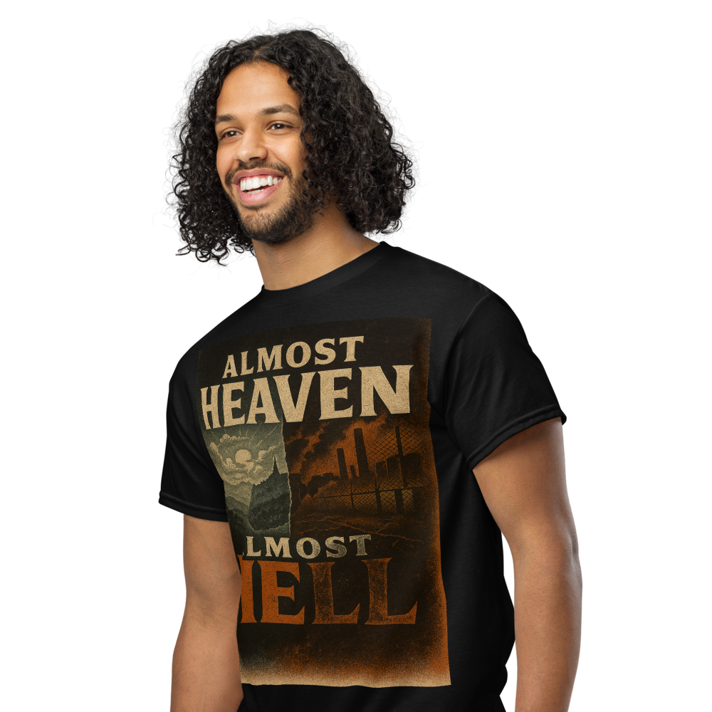 Almost Heaven, Almost Hell – West Virginia Cotton Statement Shirt, Freedom vs. Confinement Streetwear for Activists, Urban Justice Graphic Tee for Men and Women