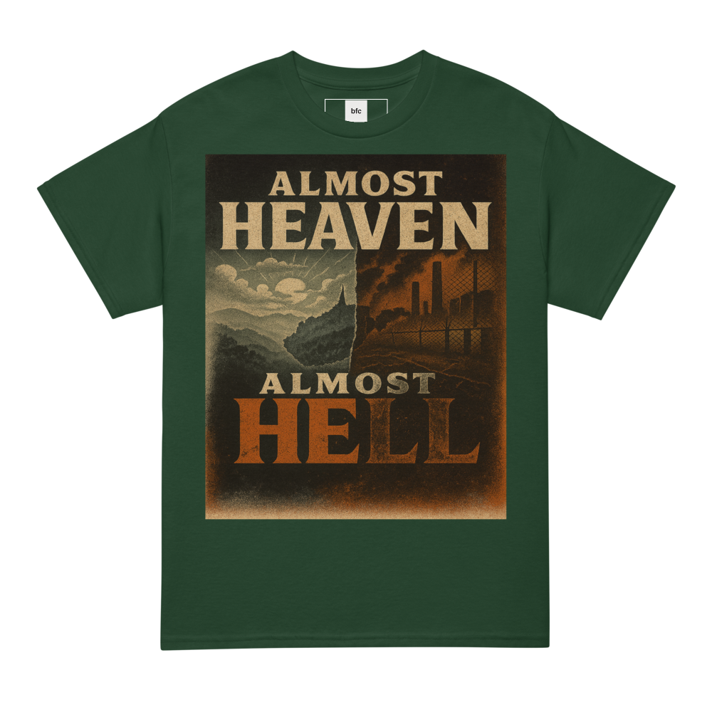Almost Heaven, Almost Hell – West Virginia Cotton Statement Shirt, Freedom vs. Confinement Streetwear for Activists, Urban Justice Graphic Tee for Men and Women