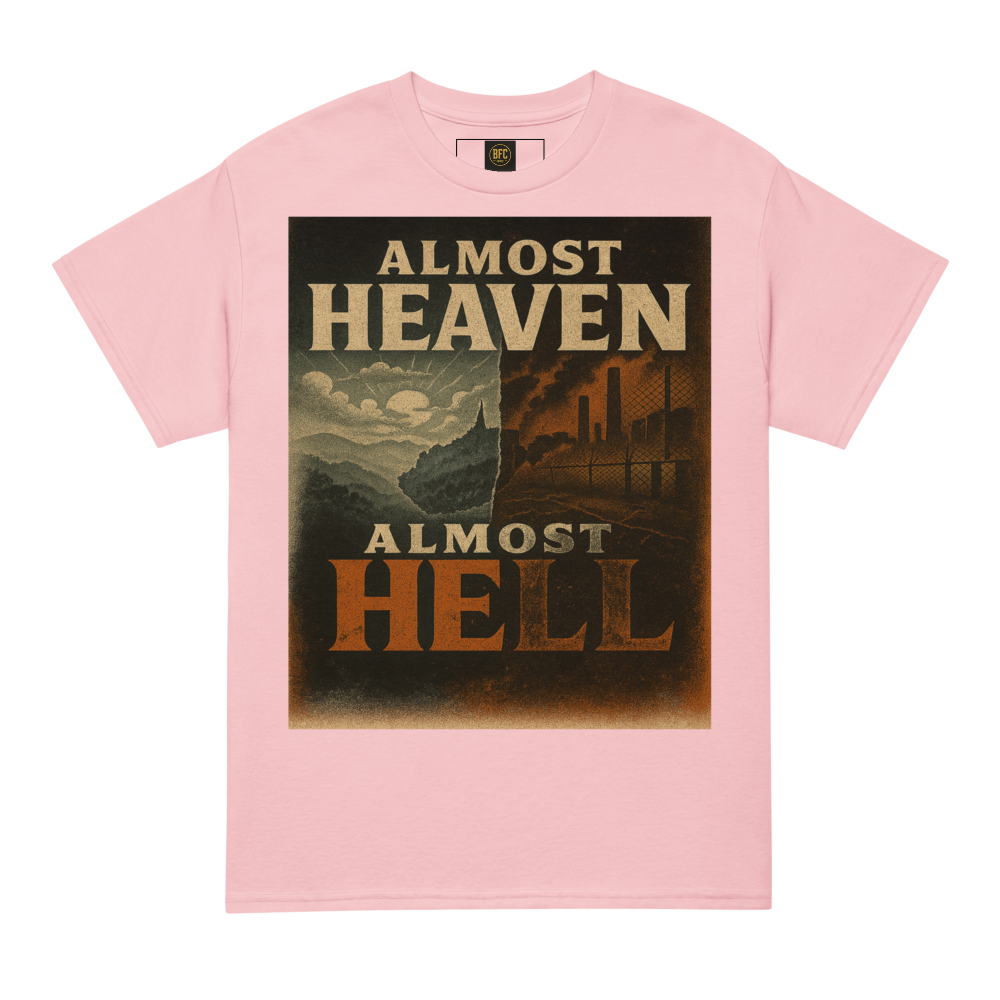 Almost Heaven, Almost Hell – West Virginia Cotton Statement Shirt, Freedom vs. Confinement Streetwear for Activists, Urban Justice Graphic Tee for Men and Women