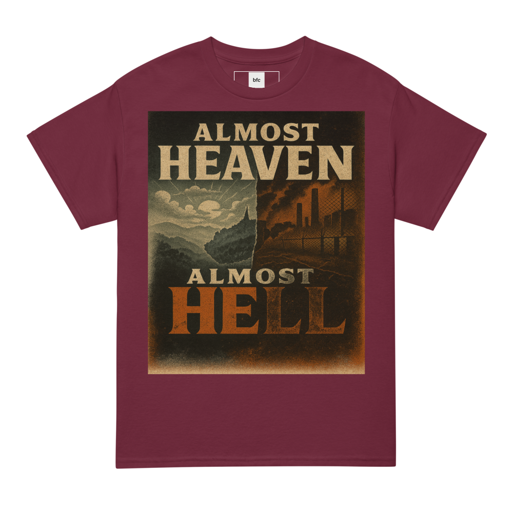 Almost Heaven, Almost Hell – West Virginia Cotton Statement Shirt, Freedom vs. Confinement Streetwear for Activists, Urban Justice Graphic Tee for Men and Women