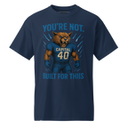 You're Not Built For This – Cotton Motivational Sports Unisex Shirt, Bold Pride Graphic Tee for Athletes & Fans, Capital High Game Day Cougar Mascot Apparel, West Virginia