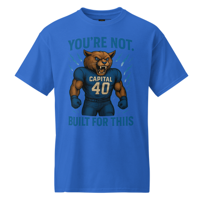 You're Not Built For This – Cotton Motivational Sports Unisex Shirt, Bold Pride Graphic Tee for Athletes & Fans, Capital High Game Day Cougar Mascot Apparel, West Virginia